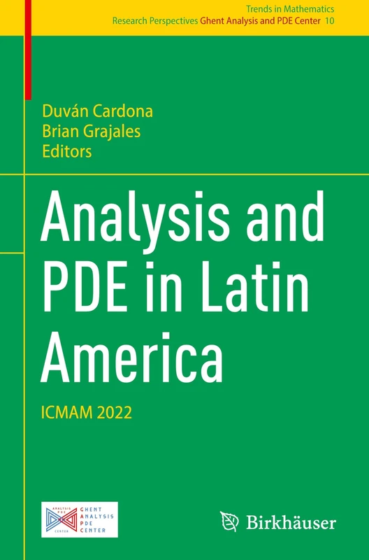 Analysis and PDE in Latin America: ICMAM 2022: 10 (Trends in Mathematics, 10)
