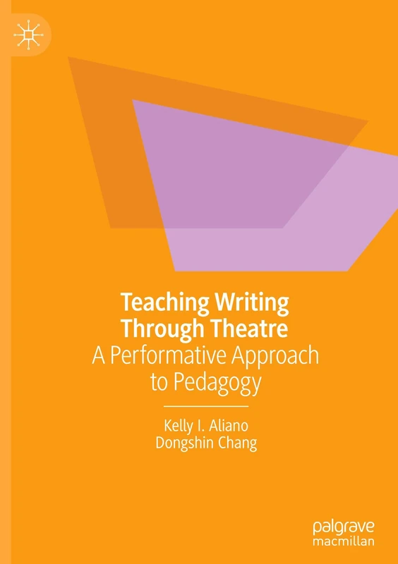 Teaching Writing Through Theatre: A Performative Approach to Pedagogy