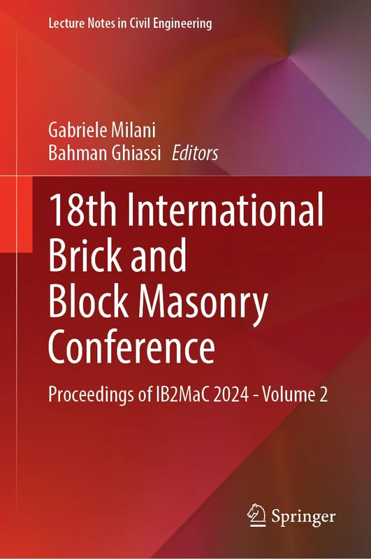 18th International Brick and Block Masonry Conference: Proceedings of IB2MaC 2024―Volume 2: 614 (Lecture Notes in Civil Engineering, 614)