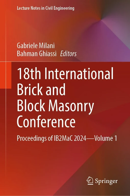 18th International Brick and Block Masonry Conference: Proceedings of IB2MaC 2024―Volume 1: 613 (Lecture Notes in Civil Engineering, 613)