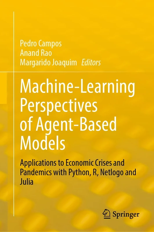 Machine Learning Perspectives of Agent-Based Models: Practical Applications to Economic Crises and Pandemics with Python, R, Netlogo and Julia