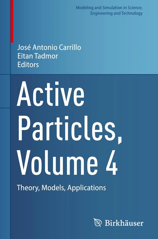 Active Particles, Volume 4: Theory, Models, Applications (Modeling and Simulation in Science, Engineering and Technology)