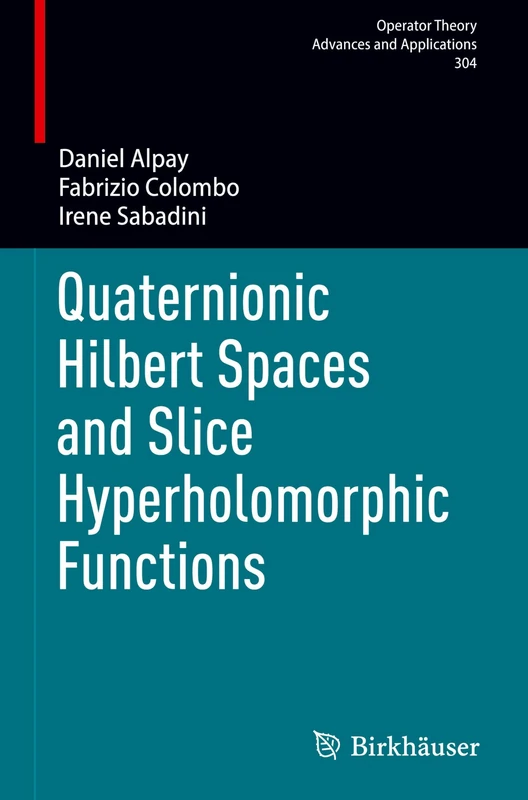 Birkhauser Quaternionic Hilbert Spaces and Slice Hyperholomorphic Functions