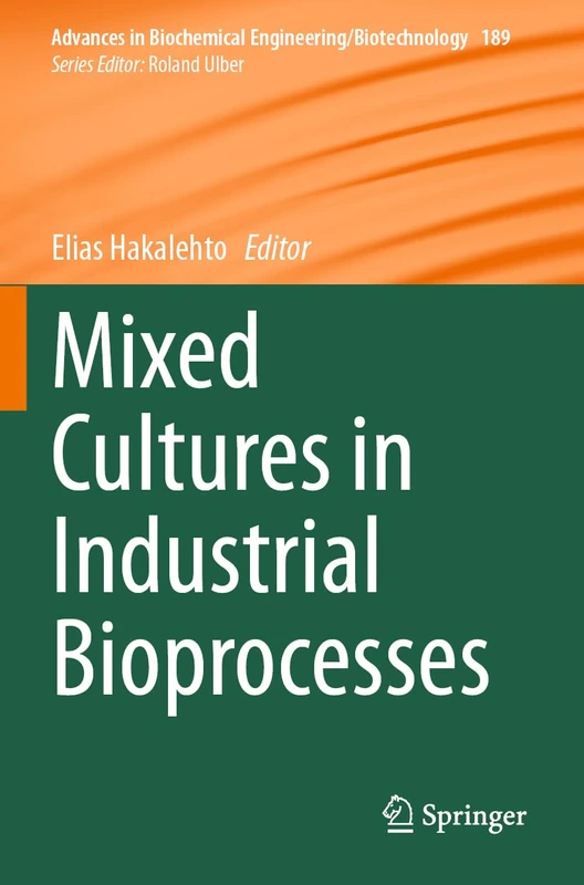 Mixed Cultures in Industrial Bioprocesses (Advances in Biochemical Engineering/Biotechnology, 189)