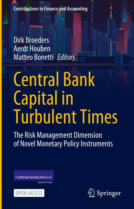 Central Bank Capital in Turbulent Times: The Risk Management Dimension of Novel Monetary Policy Instruments (Contributions to Finance and Accounting)