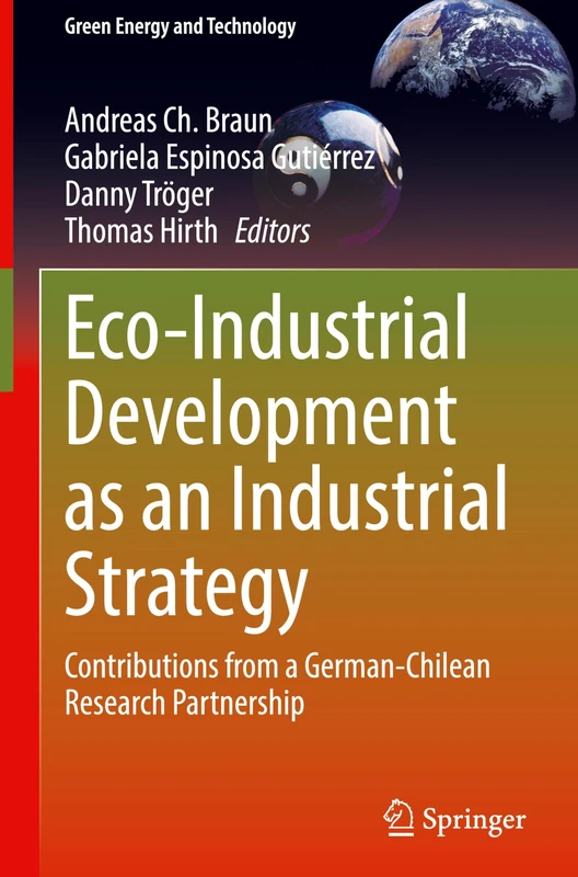 Eco-Industrial Development as an Industrial Strategy: Contributions from a German-Chilean Research Partnership (Green Energy and Technology)
