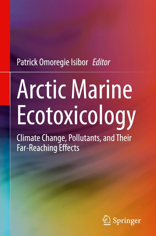 Arctic Marine Ecotoxicology: Climate Change, Pollutants, and Their Far-Reaching Effects