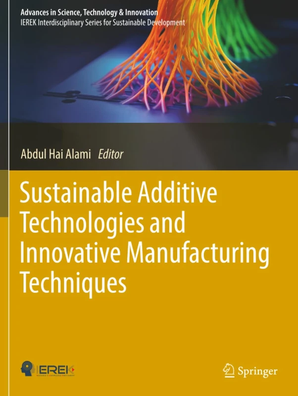 Sustainable Additive Technologies and Innovative Manufacturing Techniques (Advances in Science, Technology & Innovation)