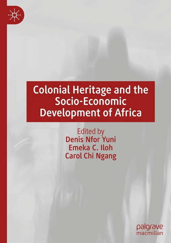 Colonial Heritage and the Socio-Economic Development of Africa