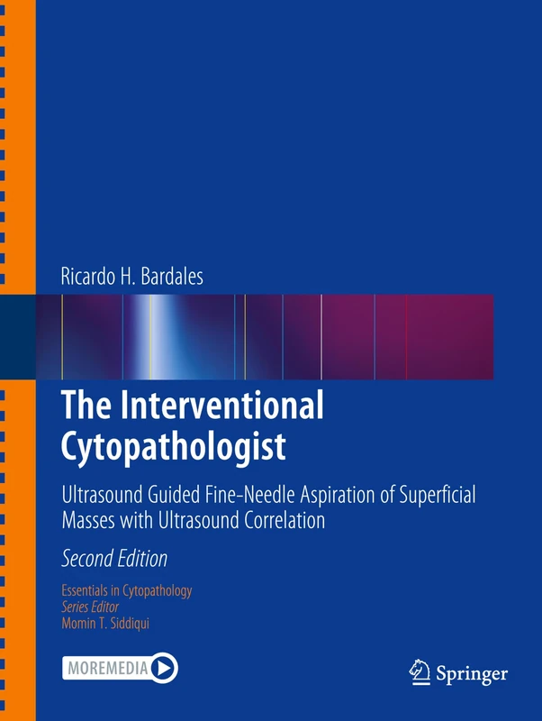 The Interventional Cytopathologist: Ultrasound Guided Fine-Needle Aspiration of Superficial Masses with Ultrasound Correlation: 30 (Essentials in Cytopathology, 30)