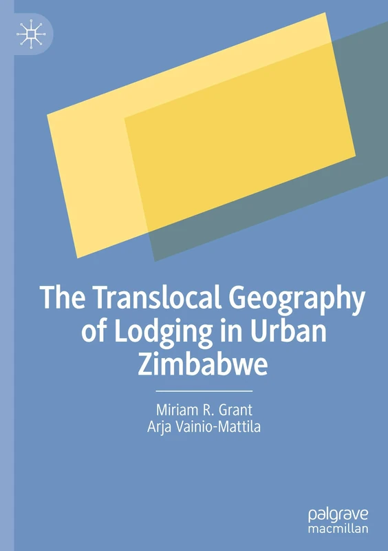 The Translocal Geography of Lodging in Urban Zimbabwe