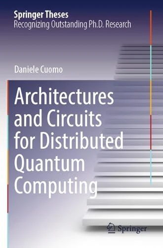 Architectures and Circuits for Distributed Quantum Computing (Springer Theses)
