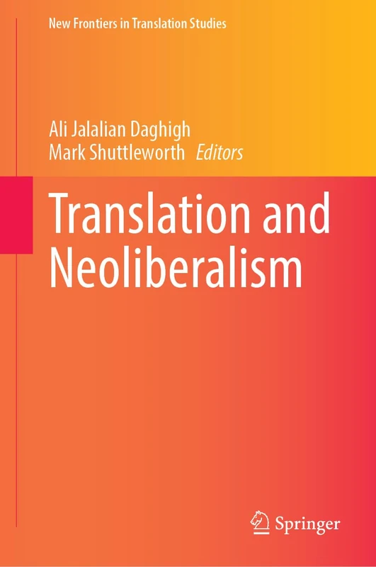 Translation and Neoliberalism (New Frontiers in Translation Studies)