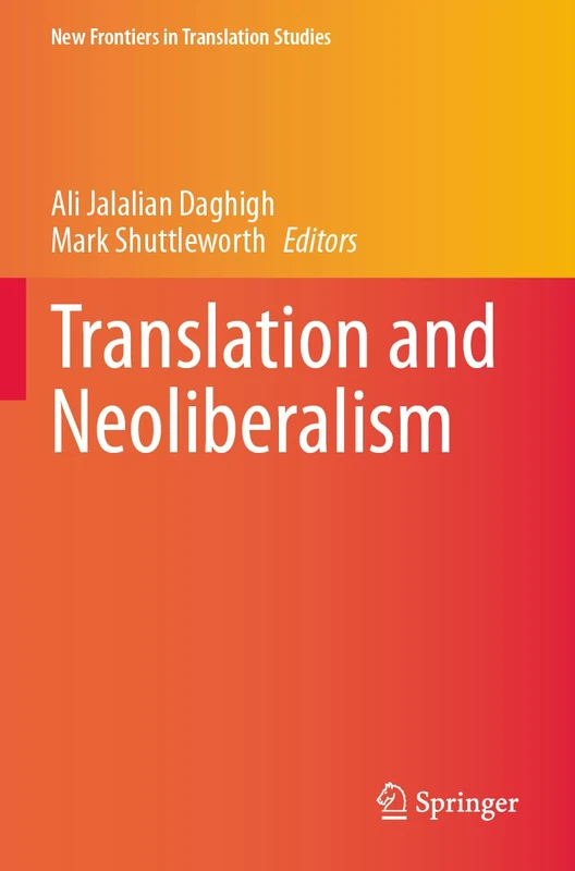 Translation and Neoliberalism (New Frontiers in Translation Studies)