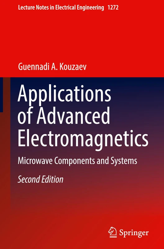 Applications of Advanced Electromagnetics: Microwave Components and Systems: 1272 (Lecture Notes in Electrical Engineering, 1272)