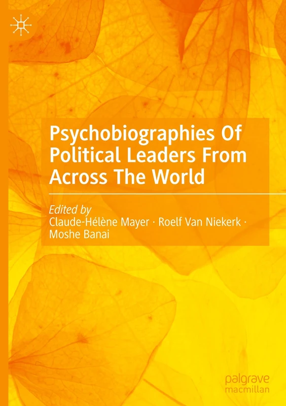 Psychobiographies Of Political Leaders From Across The World