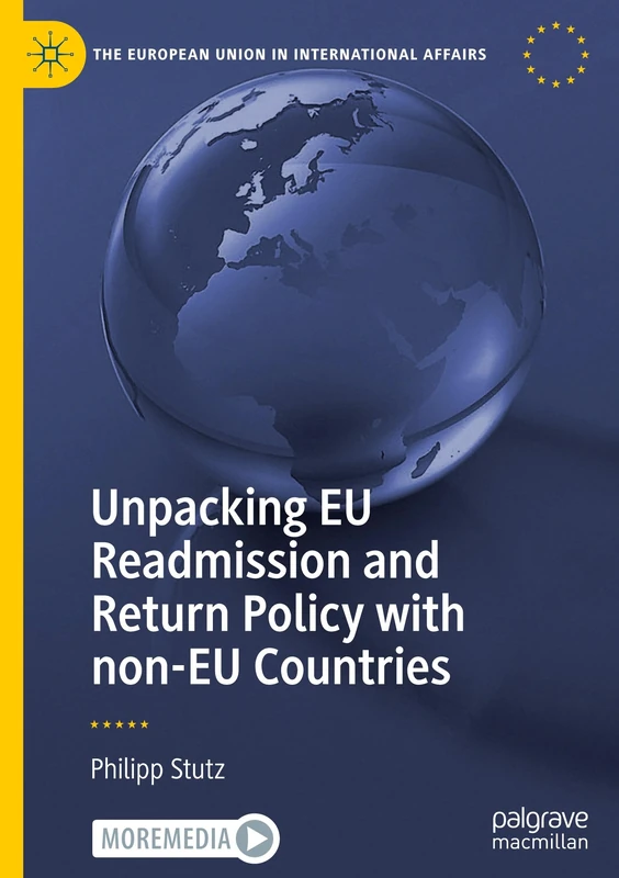 Unpacking EU Readmission and Return Policy with non-EU Countries (The European Union in International Affairs)