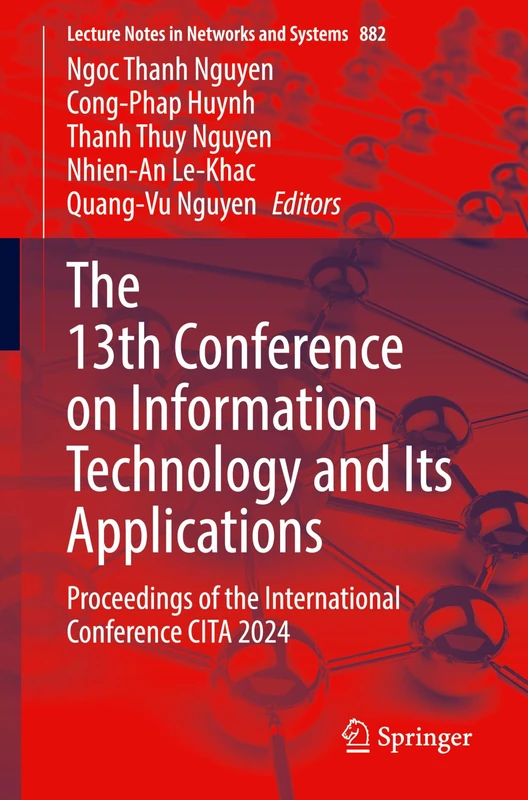 The 13th Conference on Information Technology and Its Applications: Proceedings of the International Conference CITA 2024: 882 (Lecture Notes in Networks and Systems, 882)