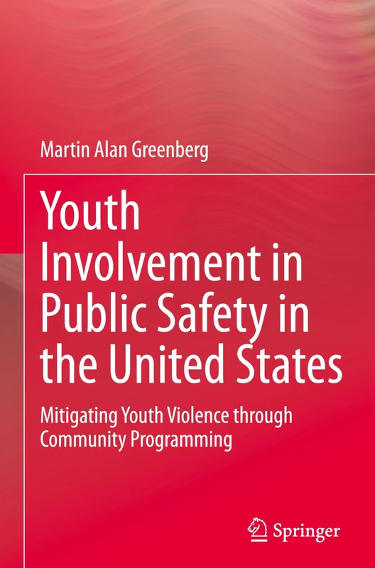 Youth Involvement in Public Safety in the United States: Mitigating Youth Violence through Community Programming