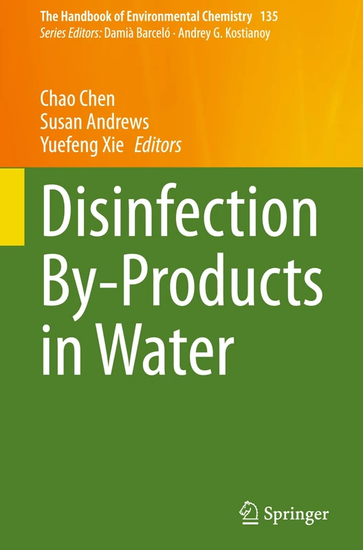 Disinfection By-Products in Water: 135 (The Handbook of Environmental Chemistry, 135)