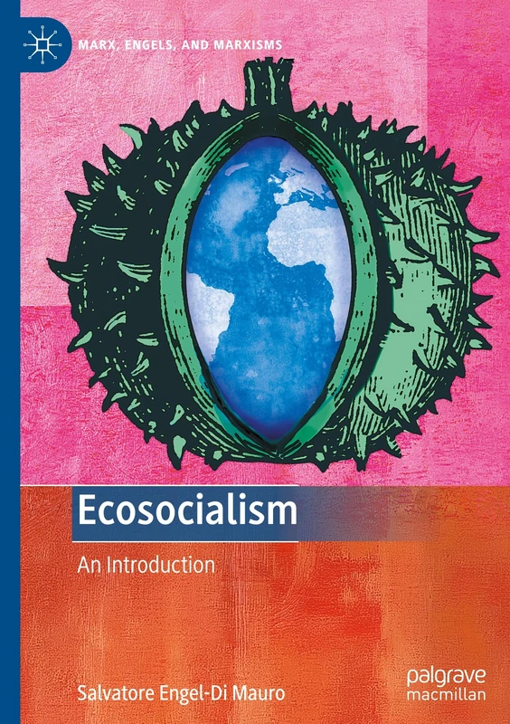 MACMILLAN Ecosocialism: An Introduction (Marx, Engels, and Marxisms)