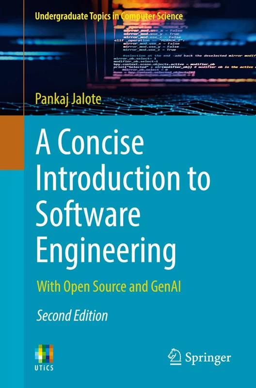 A Concise Introduction to Software Engineering: With Open Source and GenAI (Undergraduate Topics in Computer Science)