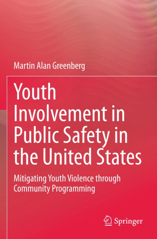 Youth Involvement in Public Safety in the United States: Mitigating Youth Violence through Community Programming