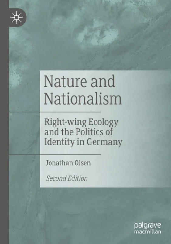 Nature and Nationalism: Right-wing Ecology and the Politics of Identity in Germany