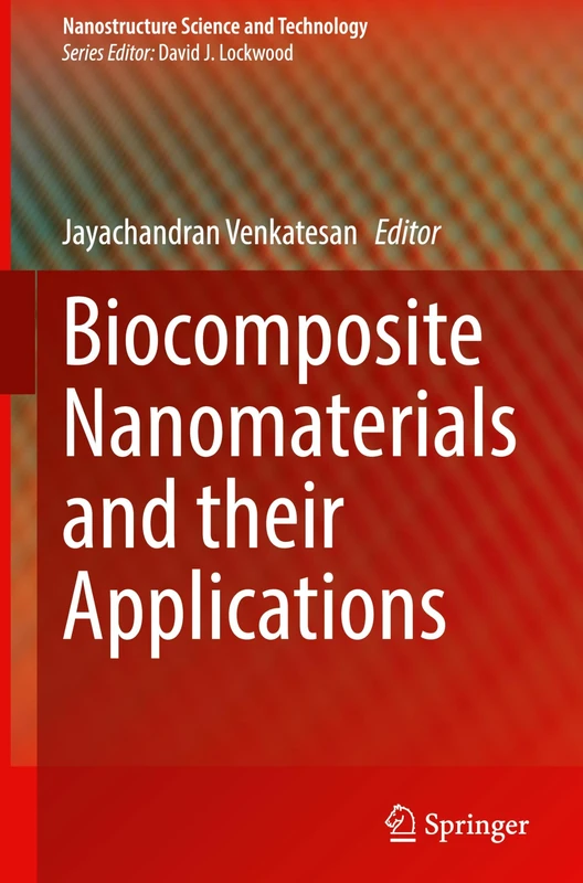Biocomposite Nanomaterials and their Applications (Nanostructure Science and Technology)