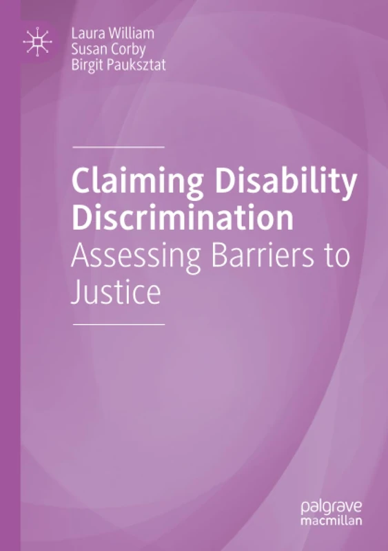 Claiming Disability Discrimination: Assessing Barriers to Justice