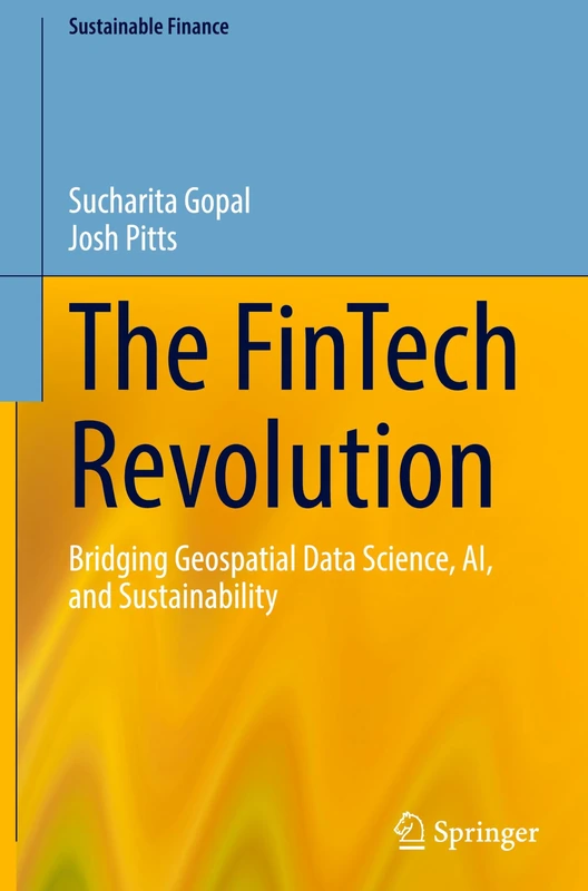 The FinTech Revolution: Bridging Geospatial Data Science, AI, and Sustainability (Sustainable Finance)