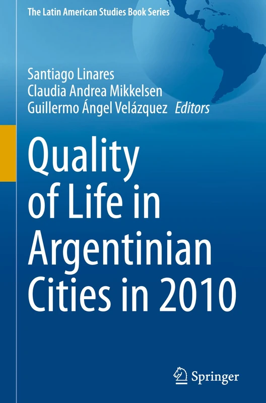 Quality of Life in Argentinian Cities in 2010 (The Latin American Studies Book Series)