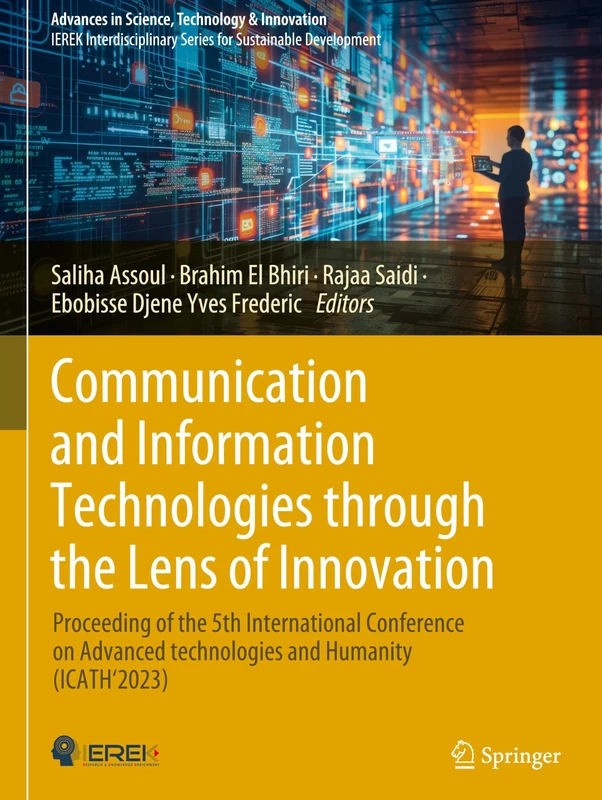 Communication and Information Technologies through the Lens of Innovation: Proceeding of the 5th International Conference on Advanced technologies and ... in Science, Technology & Innovation)