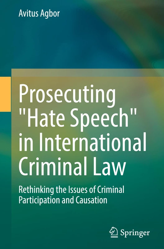 Prosecuting "Hate Speech" in International Criminal Law: Rethinking the Issues of Criminal Participation and Causation