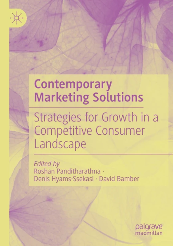 Contemporary Marketing Solutions: Strategies for Growth in a Competitive Consumer Landscape