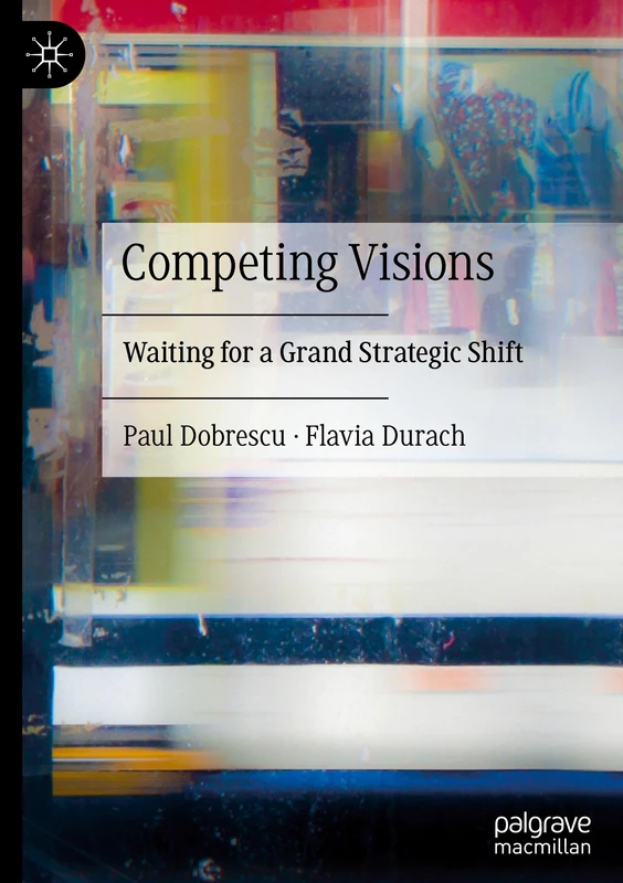 Competing Visions: Waiting for a Grand Strategic Shift