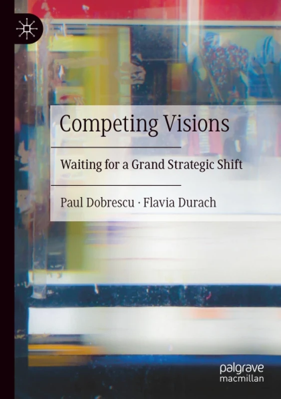 Competing Visions: Waiting for a Grand Strategic Shift
