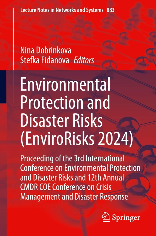 Environmental Protection and Disaster Risks (EnviroRisks 2024): Proceeding of the 3rd International Conference on Environmental protection and ... (Lecture Notes in Networks and Systems, 883)