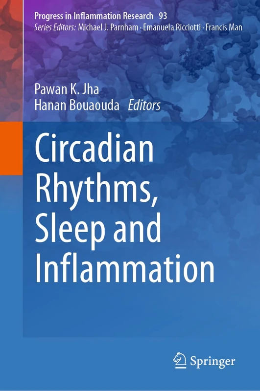 Circadian Rhythms, Sleep and Inflammation: 93 (Progress in Inflammation Research, 93)