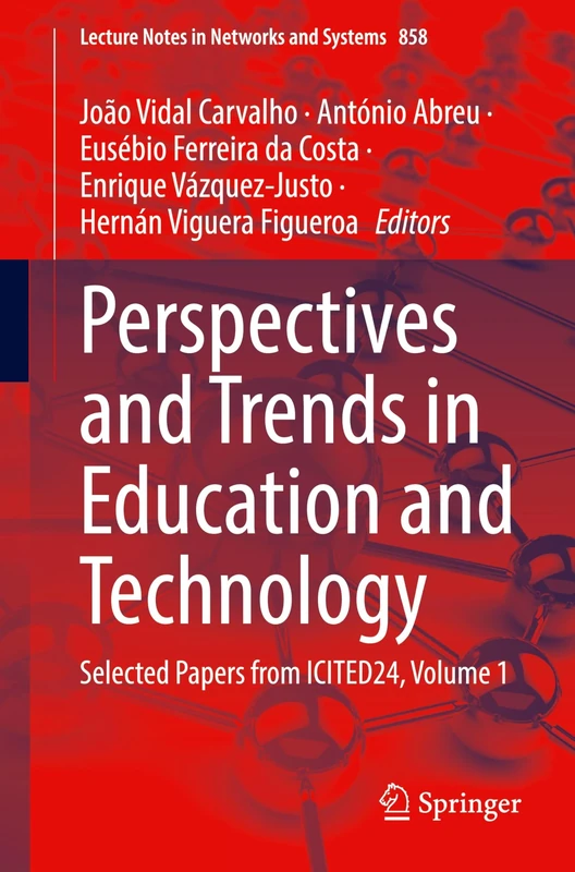 Perspectives and Trends in Education and Technology: Selected Papers from ICITED24, Volume 1: 858 (Lecture Notes in Networks and Systems, 858)