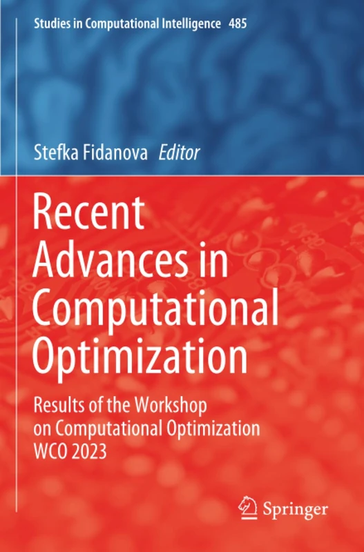 Recent Advances in Computational Optimization: Results of the Workshop on Computational Optimization WCO 2023 (Studies in Computational Intelligence)