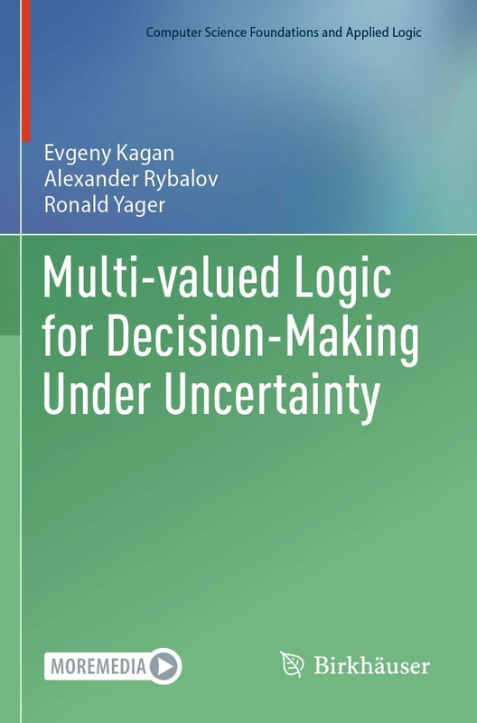 Multi-valued Logic for Decision-Making Under Uncertainty (Computer Science Foundations and Applied Logic)