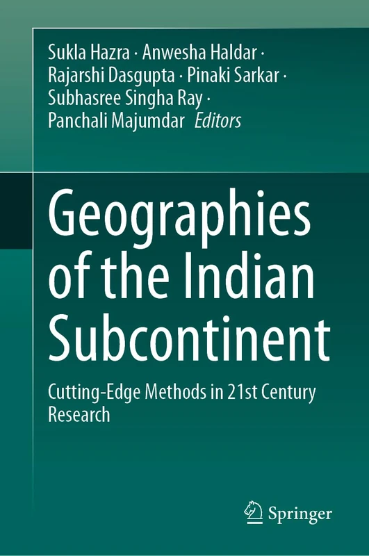 Geographies of the Indian Subcontinent: Cutting-Edge Methods in 21st Century Research