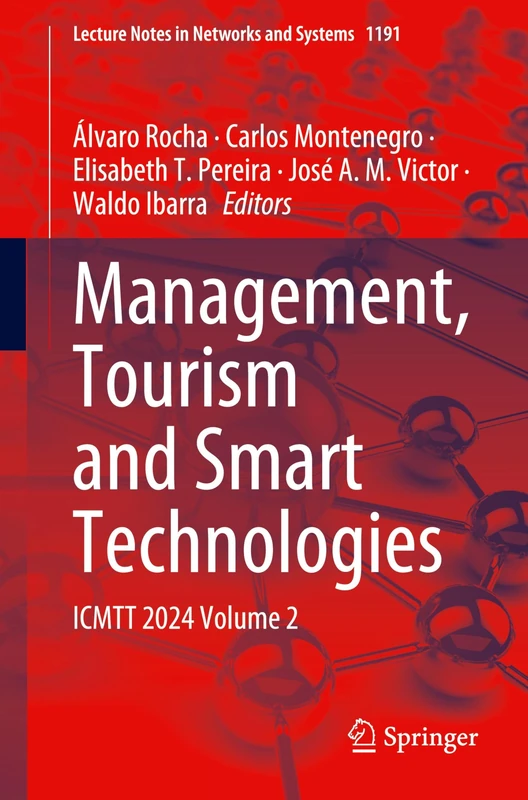 Management, Tourism and Smart Technologies: ICMTT 2024 Volume 2: 1191 (Lecture Notes in Networks and Systems, 1191)