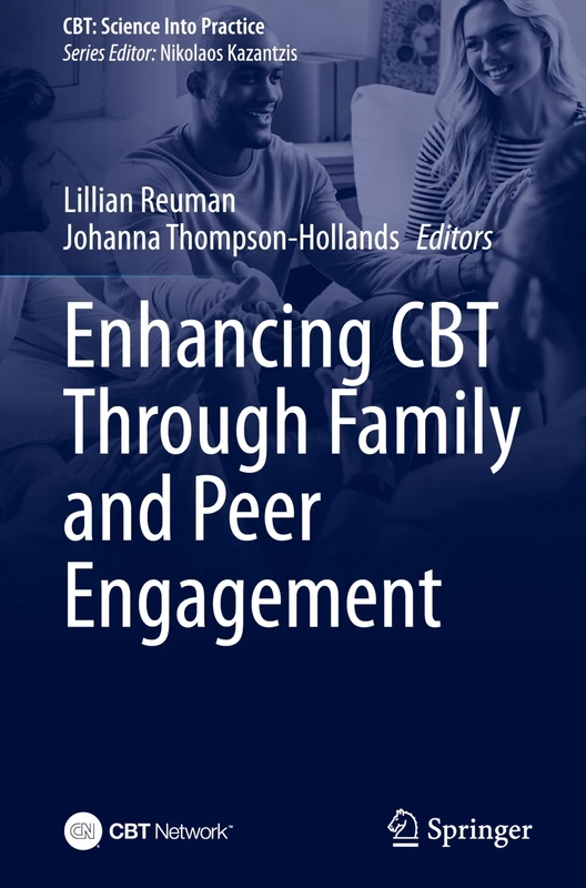 Enhancing CBT Through Family and Peer Engagement (CBT: Science Into Practice)