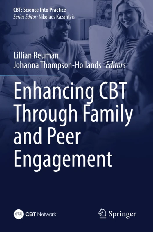 Enhancing CBT Through Family and Peer Engagement (CBT: Science Into Practice)