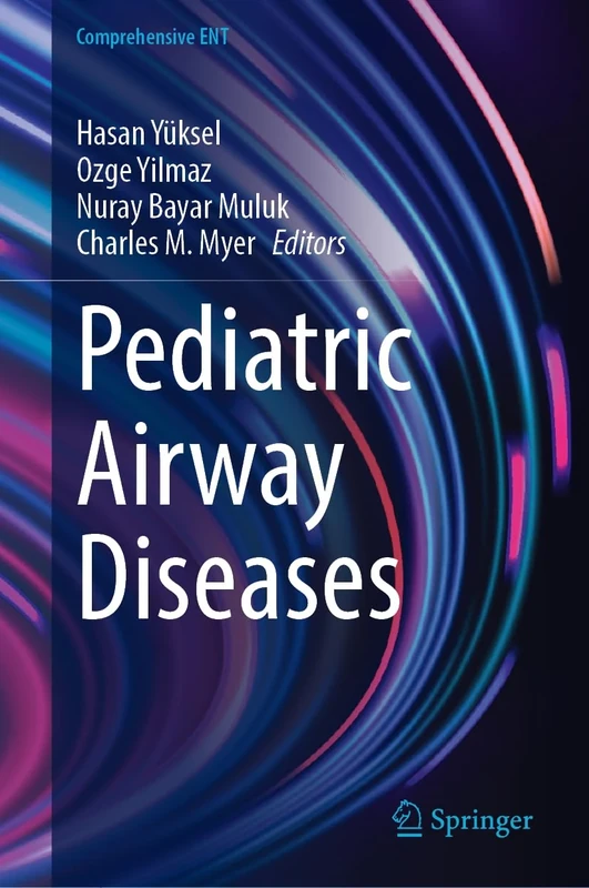 Pediatric Airway Diseases (Comprehensive ENT)