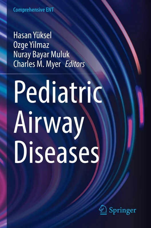 Pediatric Airway Diseases (Comprehensive ENT)