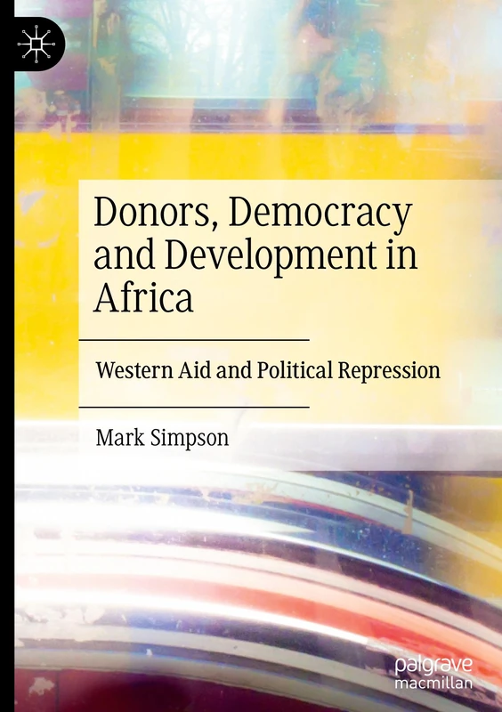 Donors, Democracy and Development in Africa: Western Aid and Political Repression