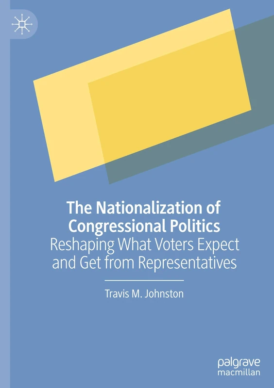 The Nationalization of Congressional Politics: Reshaping What Voters Expect and Get from Representatives - Image 1